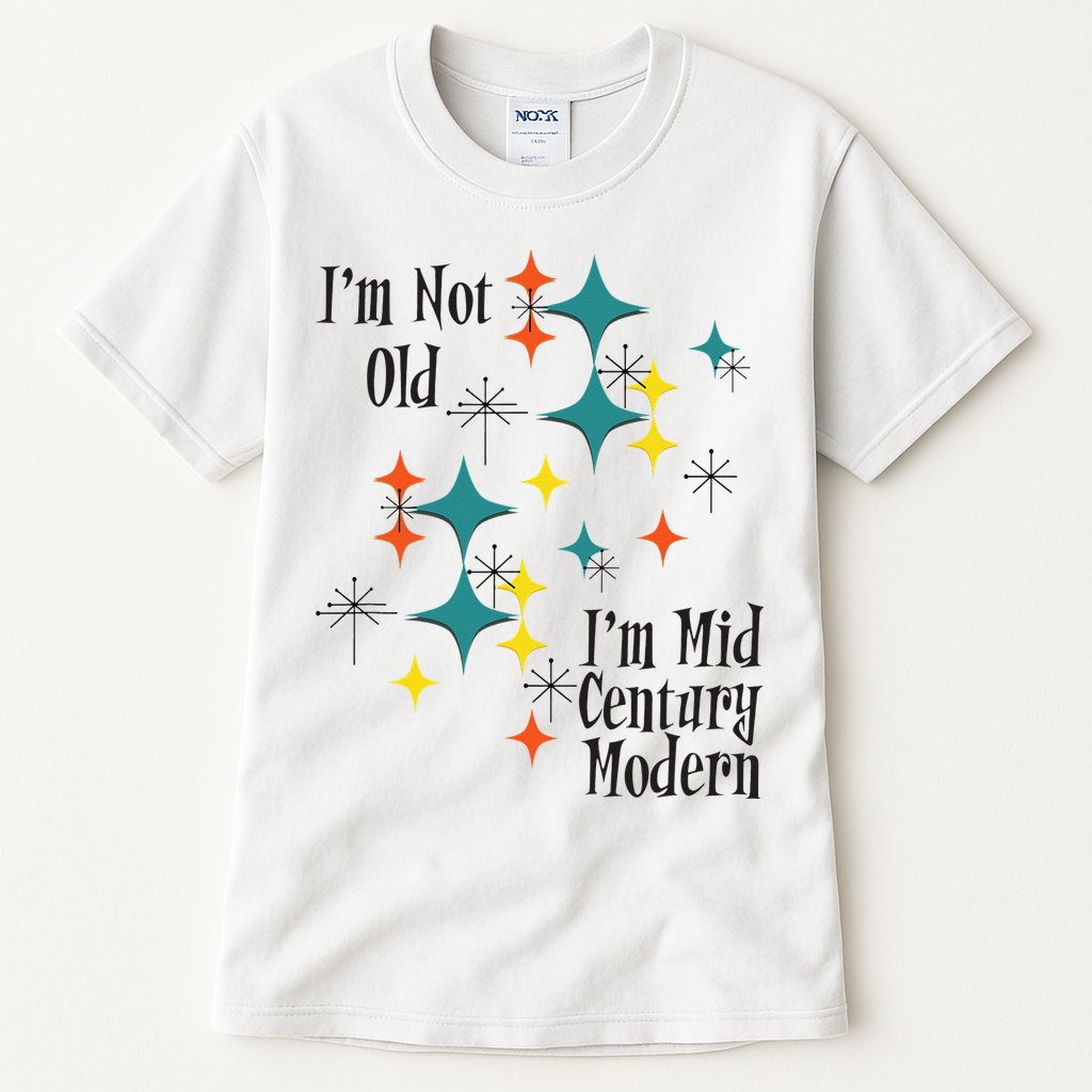 I'm Not Old I'm Mid Century Modern Space Age Birthday Funny Tall T-Shirt