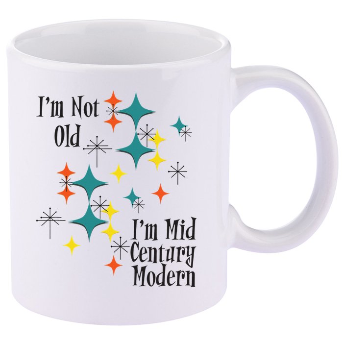 I'm Not Old I'm Mid Century Modern Space Age Birthday Funny 11oz C Handle Ceramic Mug