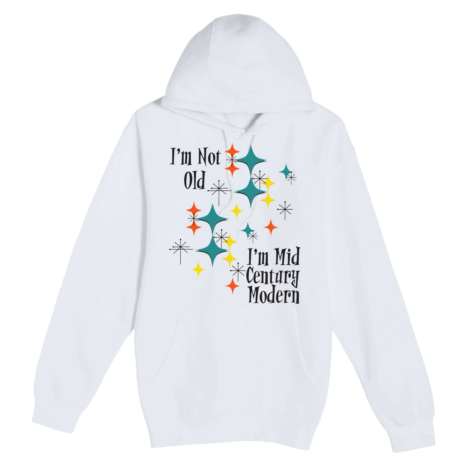 I'm Not Old I'm Mid Century Modern Space Age Birthday Funny Premium Pullover Hoodie