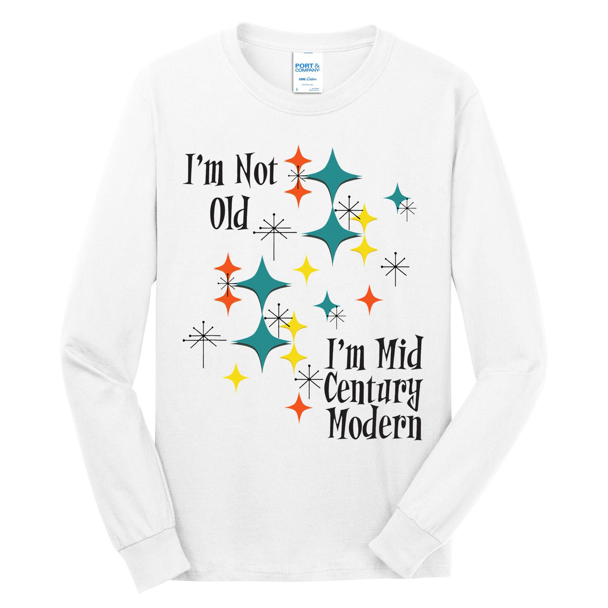 I'm Not Old I'm Mid Century Modern Space Age Birthday Funny Tall Long Sleeve T-Shirt