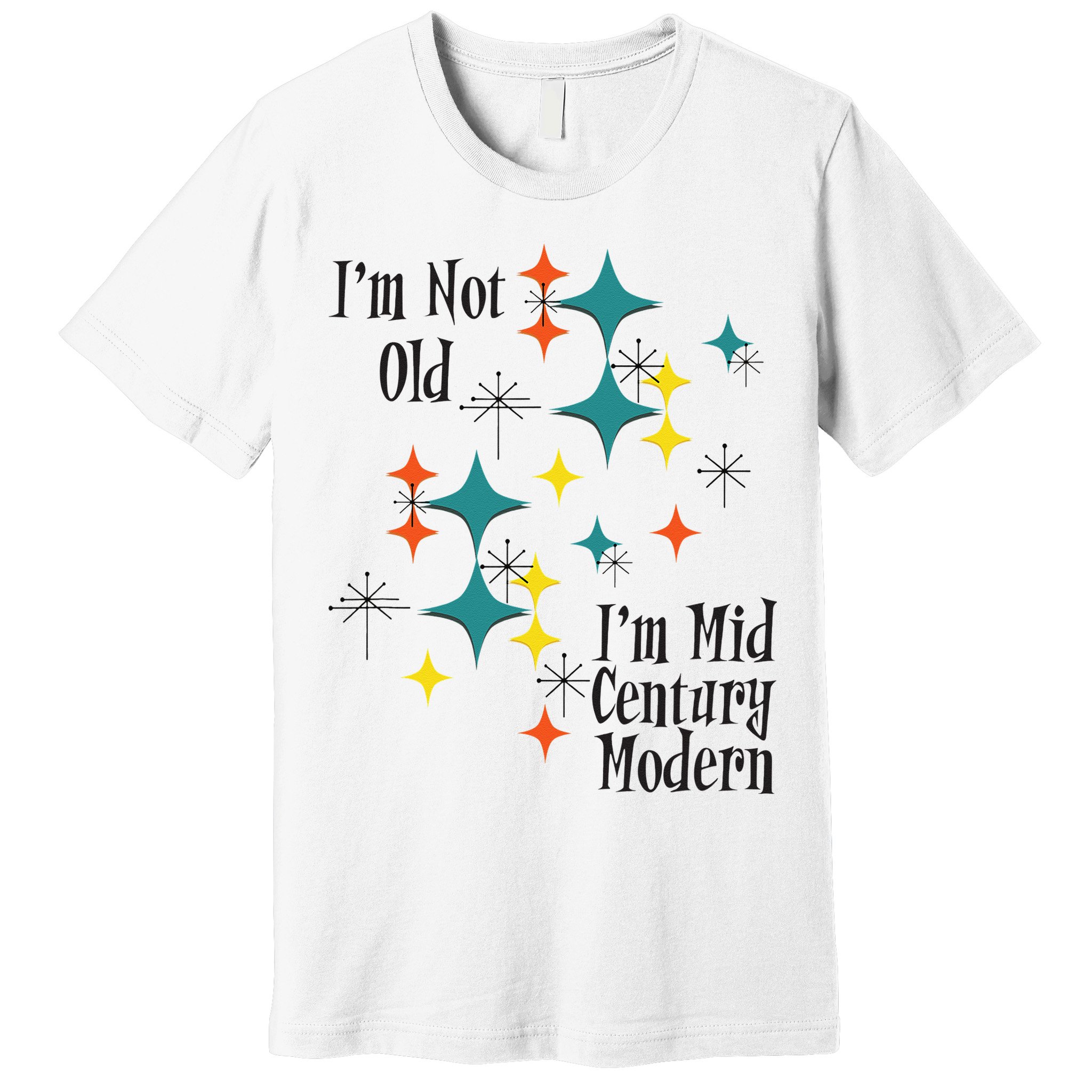 I'm Not Old I'm Mid Century Modern Space Age Birthday Funny Premium T-Shirt