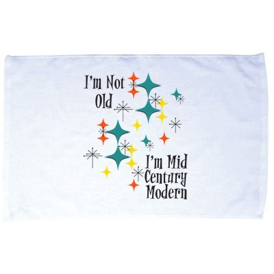 I'm Not Old I'm Mid Century Modern Space Age Birthday Funny Microfiber Hand Towel