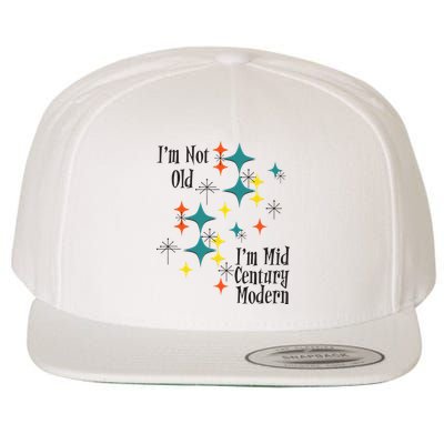 I'm Not Old I'm Mid Century Modern Space Age Birthday Funny Wool Snapback Cap