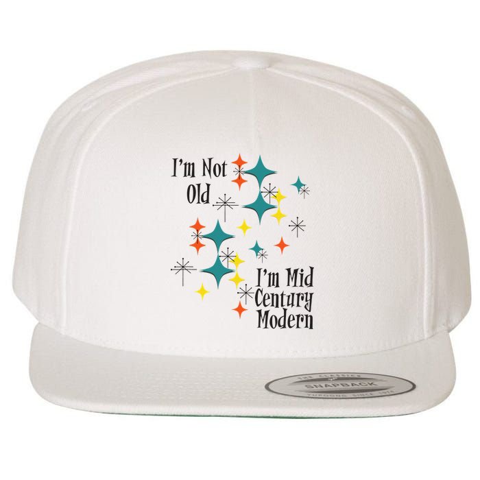 I'm Not Old I'm Mid Century Modern Space Age Birthday Funny Wool Snapback Cap