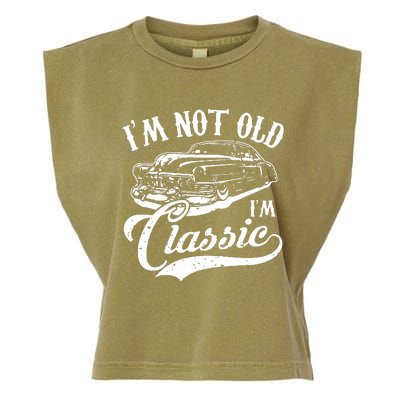 Im Not Old Im A Classic Funny Retro Vintage Car Lover Garment-Dyed Women's Muscle Tee