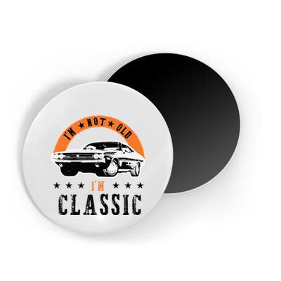 IM Not Old IM Classic Muscle Cars Retro Dad Vintage Car Magnet