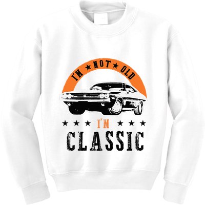 IM Not Old IM Classic Muscle Cars Retro Dad Vintage Car Kids Sweatshirt