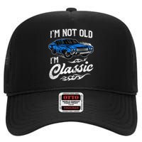 IM Not Old IM Classic Vintage Muscle Car Lover Gift High Crown Mesh Back Trucker Hat