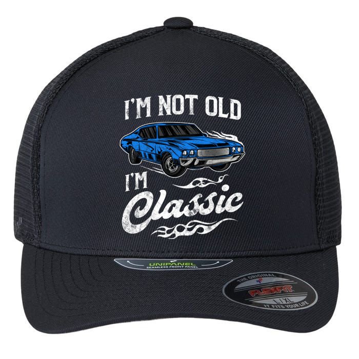 IM Not Old IM Classic Vintage Muscle Car Lover Gift Flexfit Unipanel Trucker Cap