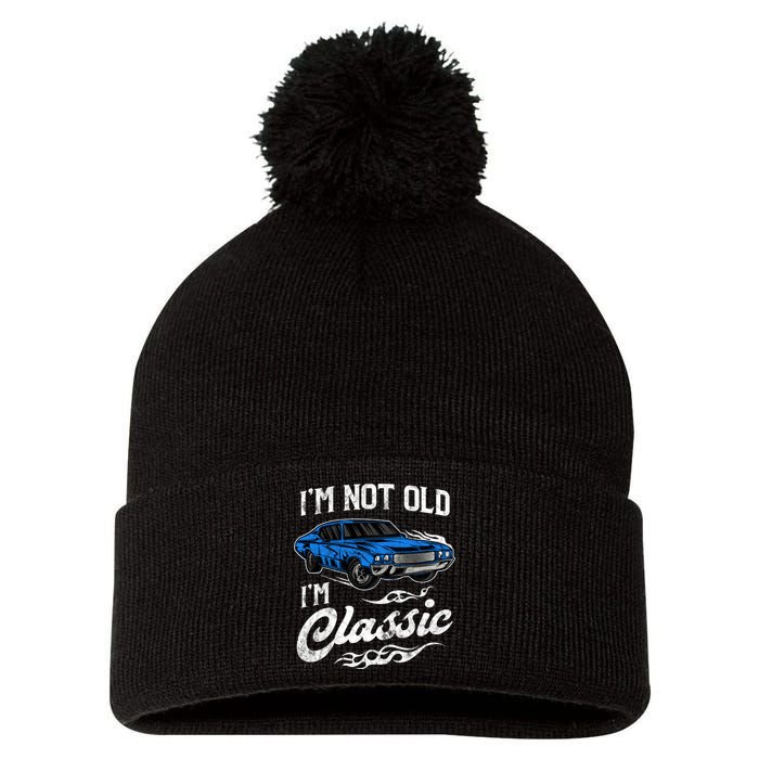 IM Not Old IM Classic Vintage Muscle Car Lover Gift Pom Pom 12in Knit Beanie