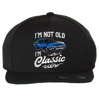 IM Not Old IM Classic Vintage Muscle Car Lover Gift Wool Snapback Cap