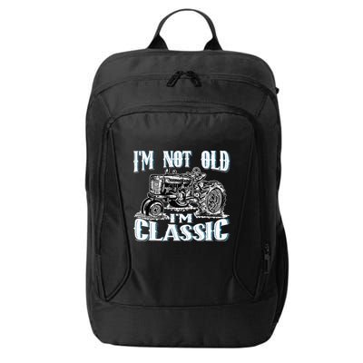 I'm Not Old I'm Classic Funny Tractor Farm City Backpack