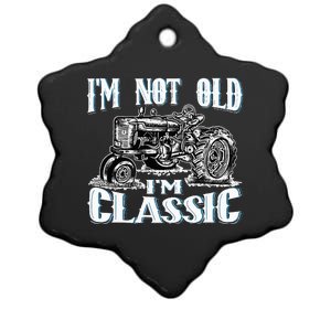 I'm Not Old I'm Classic Funny Tractor Farm Ceramic Star Ornament