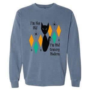 Im Not Old Im Mid Century Modern Black Cat Birthday Funny Garment-Dyed Sweatshirt