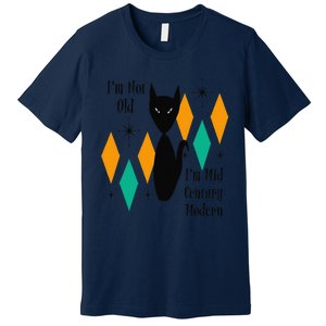 Im Not Old Im Mid Century Modern Black Cat Birthday Funny Premium T-Shirt