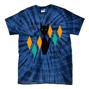 Im Not Old Im Mid Century Modern Black Cat Birthday Funny Tie-Dye T-Shirt