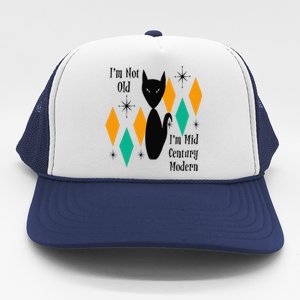 Im Not Old Im Mid Century Modern Black Cat Birthday Funny Trucker Hat