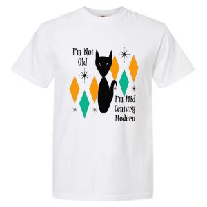 Im Not Old Im Mid Century Modern Black Cat Birthday Funny Garment-Dyed Heavyweight T-Shirt