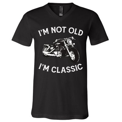 I'm Not Old I'm Classic Funny Motorcycle Graphic V-Neck T-Shirt
