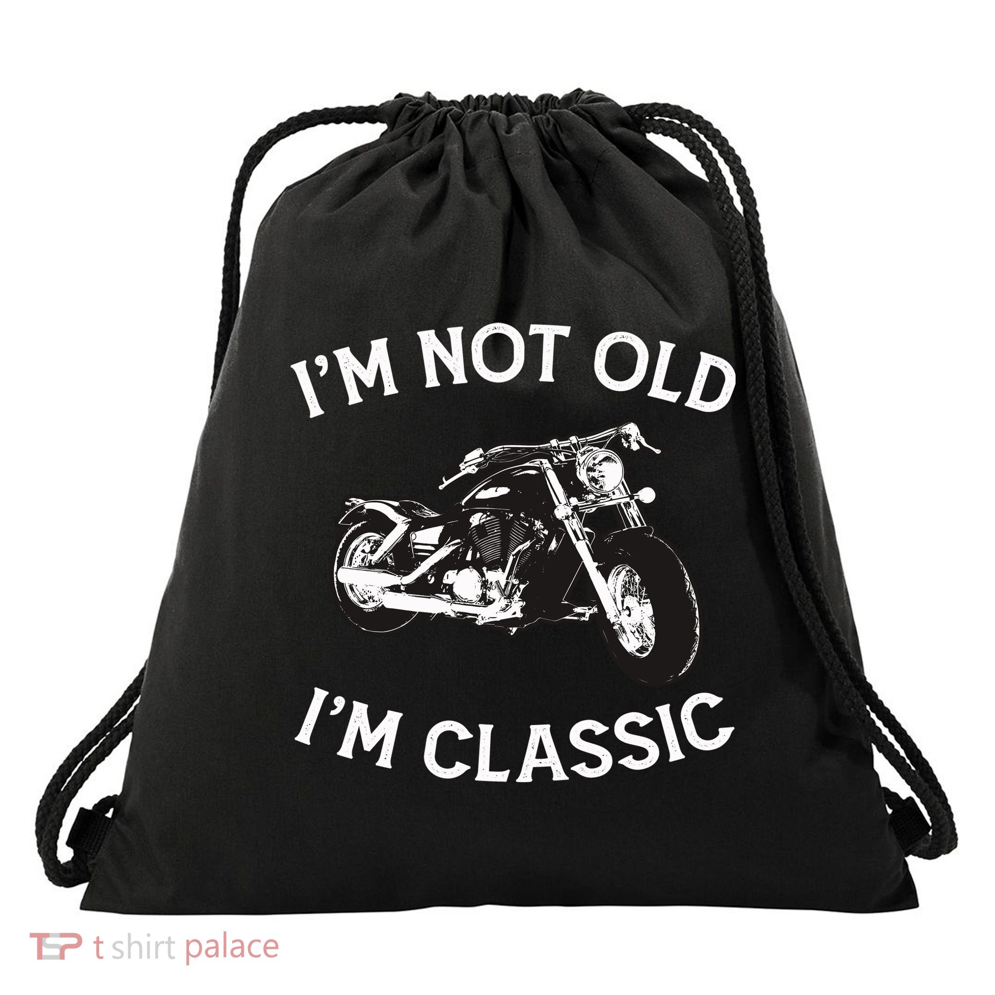 I'm Not Old I'm Classic Funny Motorcycle Graphic Drawstring Bag