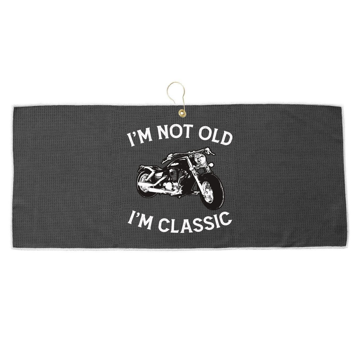 I'm Not Old I'm Classic Funny Motorcycle Graphic Large Microfiber Waffle Golf Towel