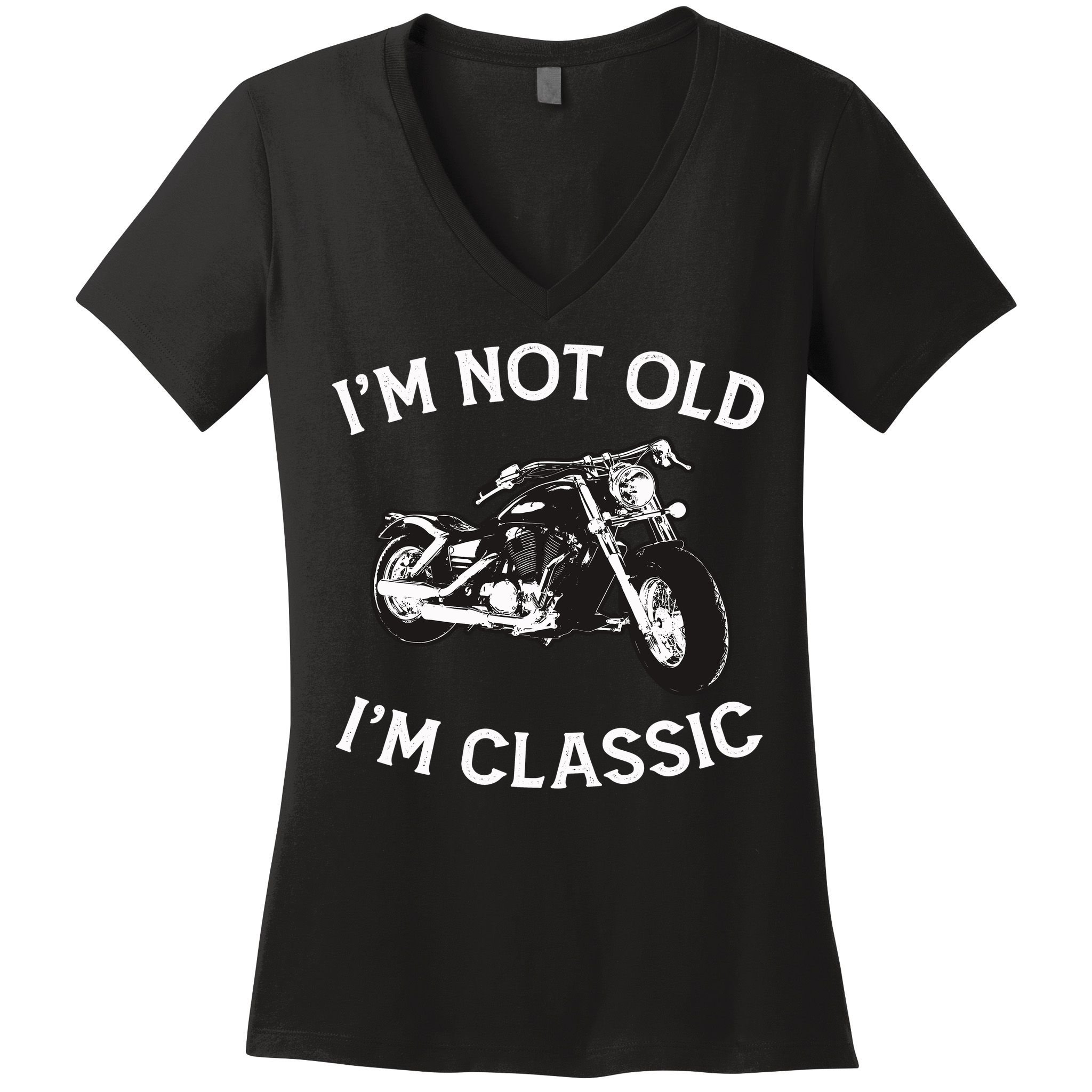 I'm Not Old I'm Classic Funny Motorcycle Graphic Women's V-Neck T-Shirt