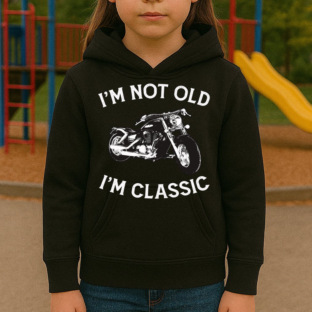 I'm Not Old I'm Classic Funny Motorcycle Graphic Kids Hoodie
