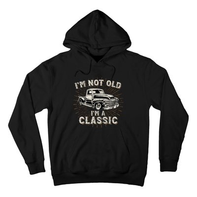 IM Not Old IM Classic Retro Truck Distressed Design Hoodie