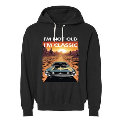 IM Not Old IM Classic Funny Car Vehicle Addicts Piston Garment-Dyed Fleece Hoodie