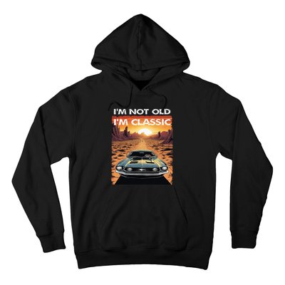 IM Not Old IM Classic Funny Car Vehicle Addicts Piston Hoodie