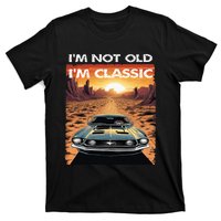 IM Not Old IM Classic Funny Car Vehicle Addicts Piston T-Shirt