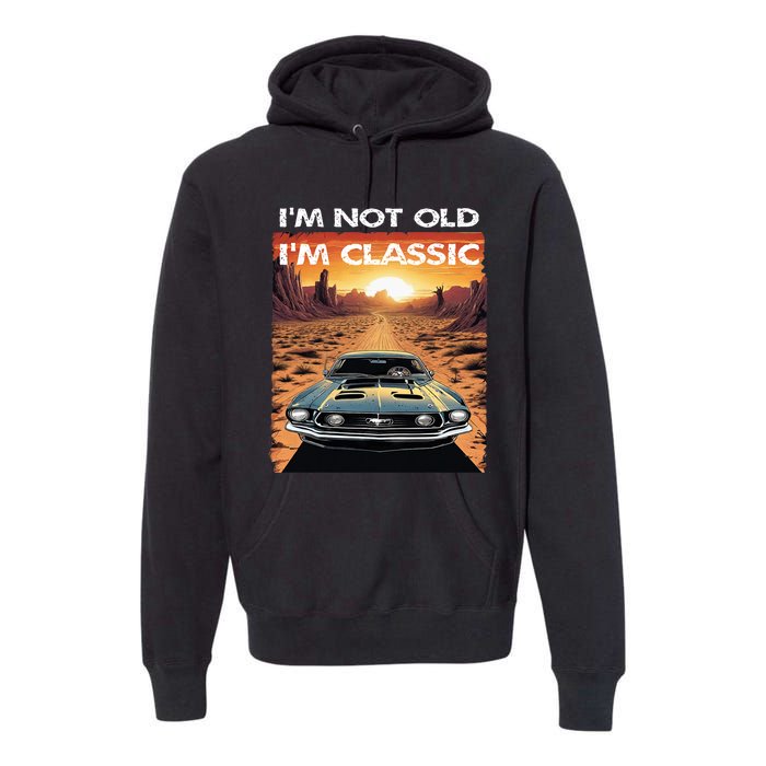 IM Not Old IM Classic Funny Car Vehicle Addicts Piston Premium Hoodie