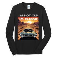 IM Not Old IM Classic Funny Car Vehicle Addicts Piston Tall Long Sleeve T-Shirt