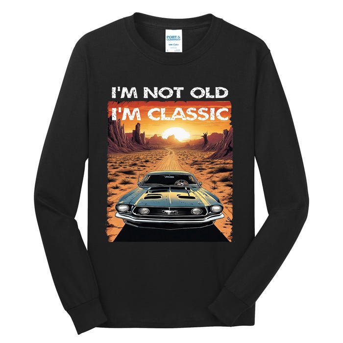 IM Not Old IM Classic Funny Car Vehicle Addicts Piston Tall Long Sleeve T-Shirt