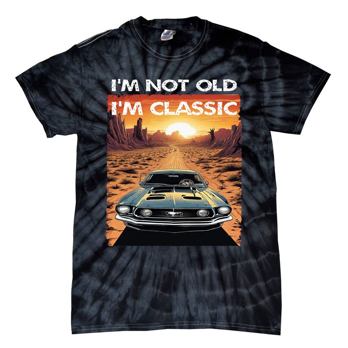 IM Not Old IM Classic Funny Car Vehicle Addicts Piston Tie-Dye T-Shirt