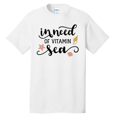 In Need Of Vitamin Sea Tall T-Shirt