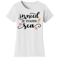 In Need Of Vitamin Sea Women's T-Shirt