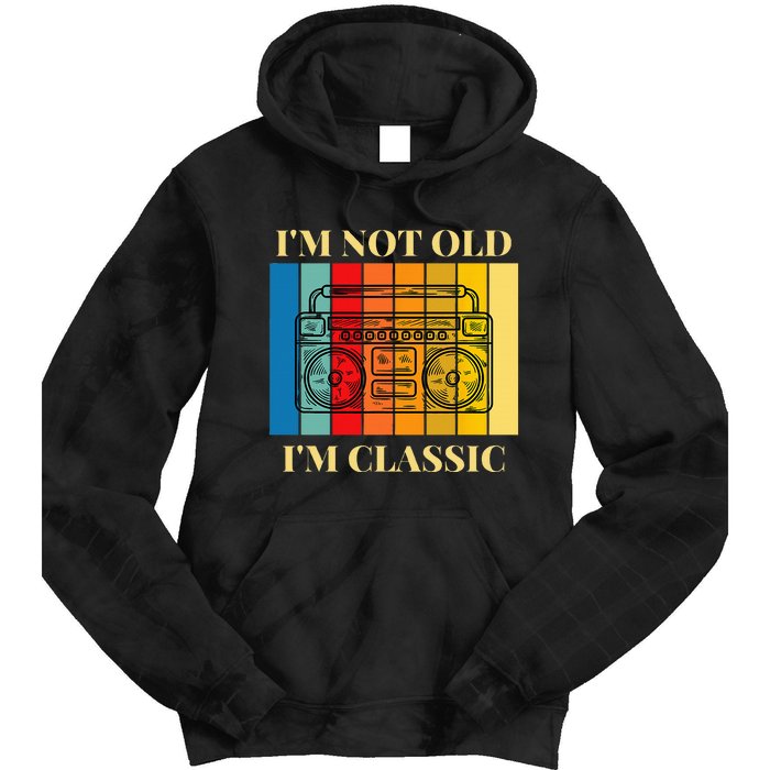 I'm Not Old I'm Classic 80s 90s Stereo Graphic Retro Vintage Tie Dye Hoodie