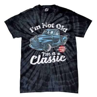 IM Not Old IM A Classic Vintage Pickup Truck Birthday Tie-Dye T-Shirt