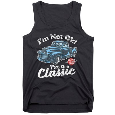 IM Not Old IM A Classic Vintage Pickup Truck Birthday Tank Top