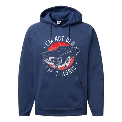 I'm Not Old I'm Classic Funny Retro Cool Car Graphic Performance Fleece Hoodie