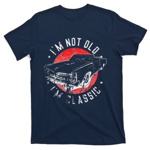 I'm Not Old I'm Classic Funny Retro Cool Car Graphic T-Shirt