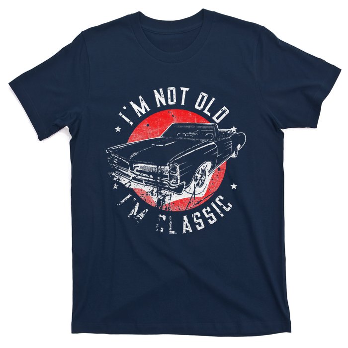 I'm Not Old I'm Classic Funny Retro Cool Car Graphic T-Shirt