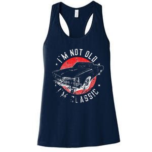 I'm Not Old I'm Classic Funny Retro Cool Car Graphic Women's Racerback Tank