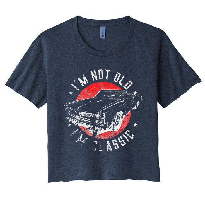 I'm Not Old I'm Classic Funny Retro Cool Car Graphic Women's Crop Top Tee