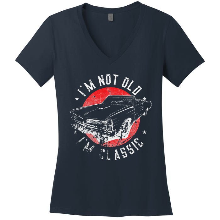 I'm Not Old I'm Classic Funny Retro Cool Car Graphic Women's V-Neck T-Shirt