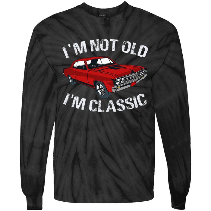 I'm Not Old I'm Classic Funny Car Graphic Gifts For Dad Tie-Dye Long Sleeve Shirt