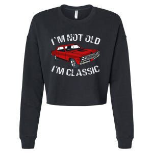 I'm Not Old I'm Classic Funny Car Graphic Gifts For Dad Cropped Pullover Crew