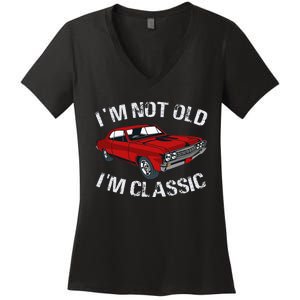 I'm Not Old I'm Classic Funny Car Graphic Gifts For Dad Women's V-Neck T-Shirt