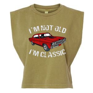 I'm Not Old I'm Classic Funny Car Graphic Gifts For Dad Garment-Dyed Women's Muscle Tee